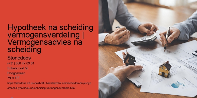 Strategieën voor een eerlijke vermogensverdeling en hypotheek na scheiding