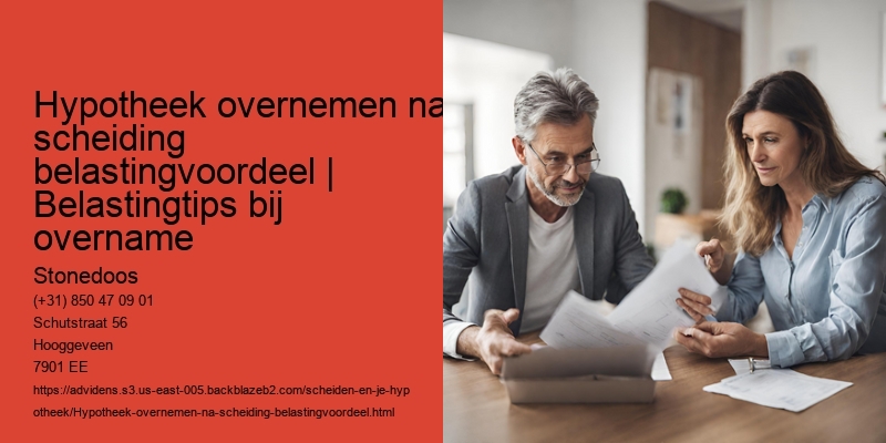 Praktische tips voor hypotheekovername en belastingvoordelen na scheiding