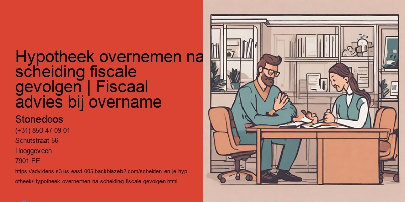 Tips voor het optimaliseren van belastingvoordeel bij hypotheek overname na scheiding