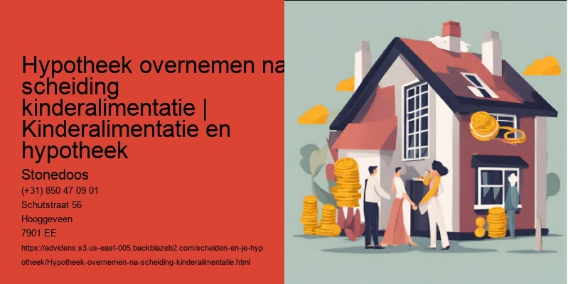 Stappen voor het overnemen van hypotheek met kinderalimentatie na scheiding