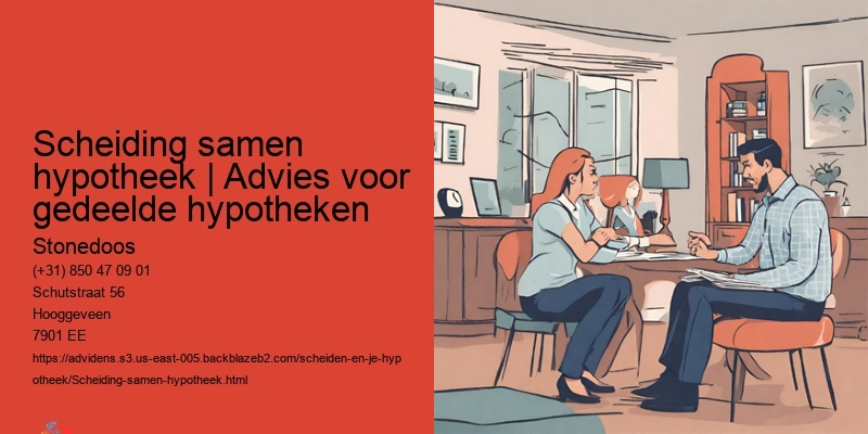 Juridische aspecten van scheiding samen hypotheek
