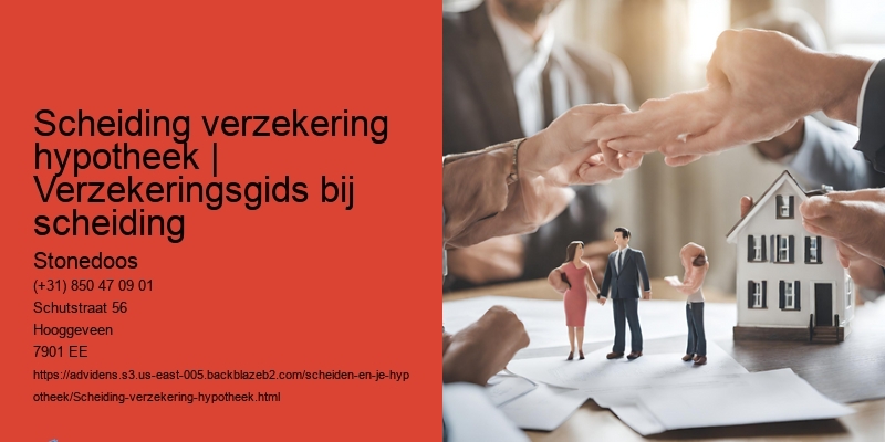 Scheiding en de impact op levensverzekeringen en hypotheek